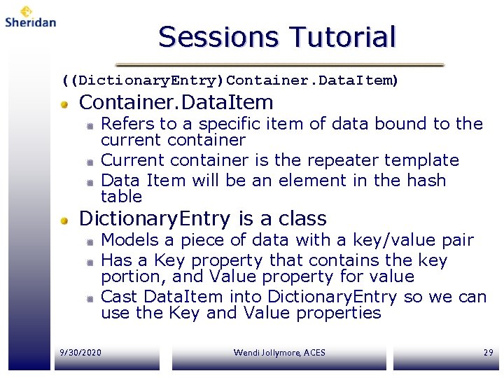 Sessions Tutorial ((Dictionary. Entry)Container. Data. Item) Container. Data. Item Refers to a specific item