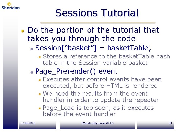 Sessions Tutorial Do the portion of the tutorial that takes you through the code