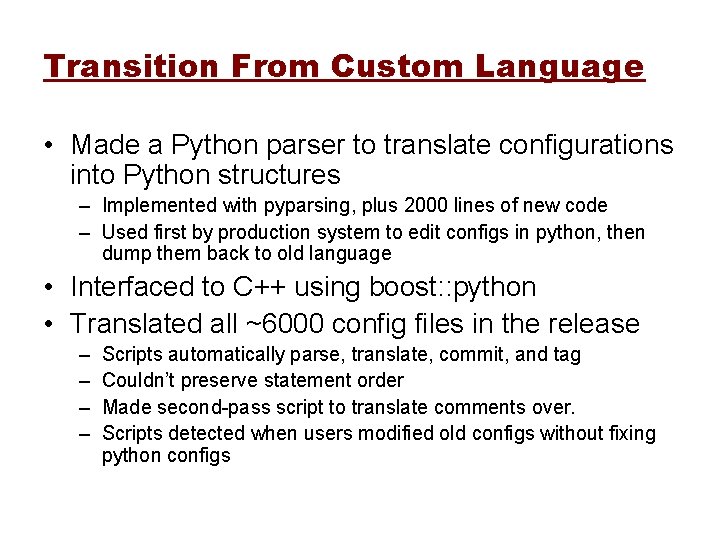 Transition From Custom Language • Made a Python parser to translate configurations into Python