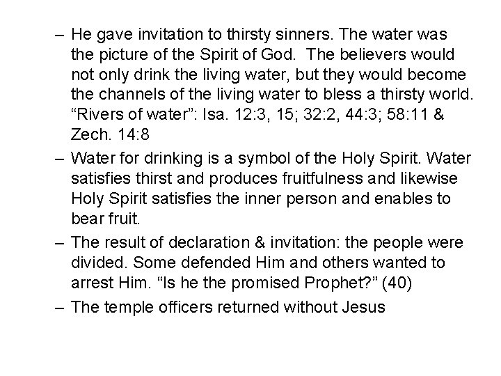 – He gave invitation to thirsty sinners. The water was the picture of the