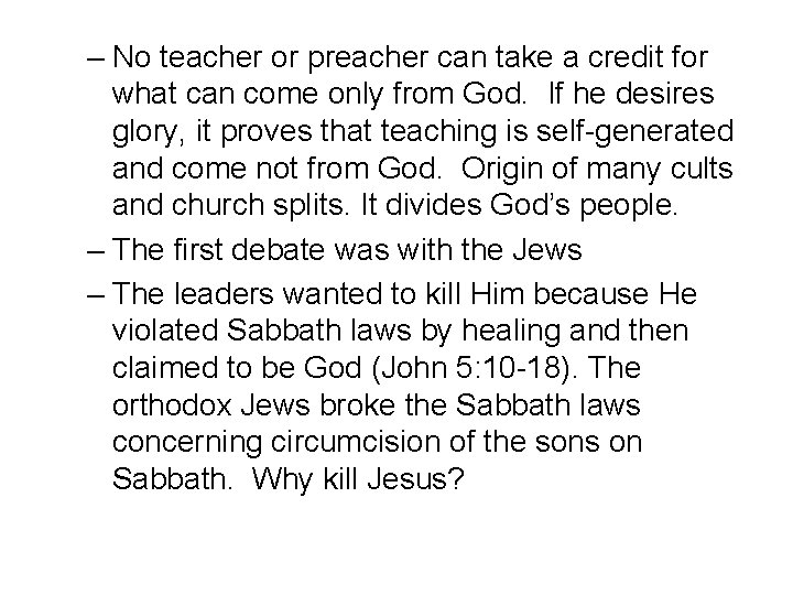 – No teacher or preacher can take a credit for what can come only