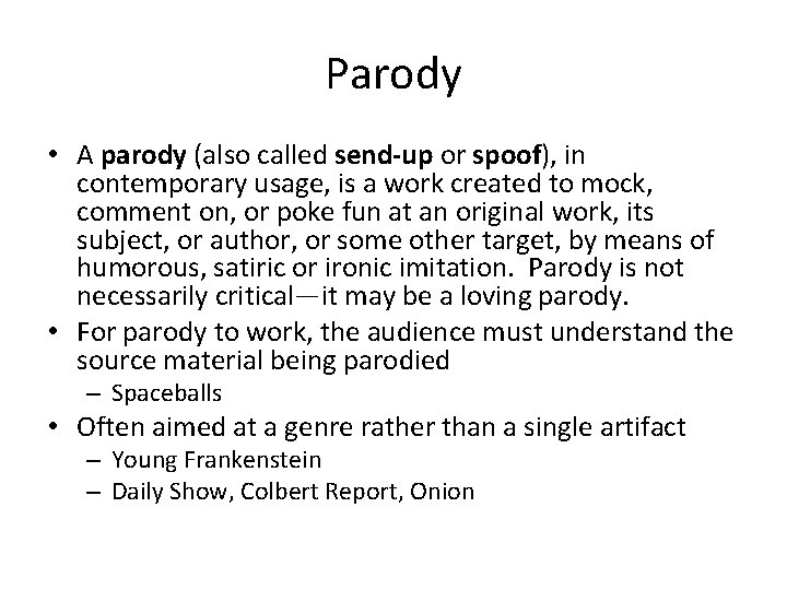 Parody • A parody (also called send-up or spoof), in contemporary usage, is a