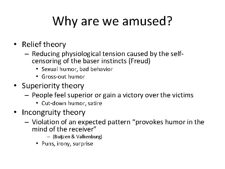 Why are we amused? • Relief theory – Reducing physiological tension caused by the