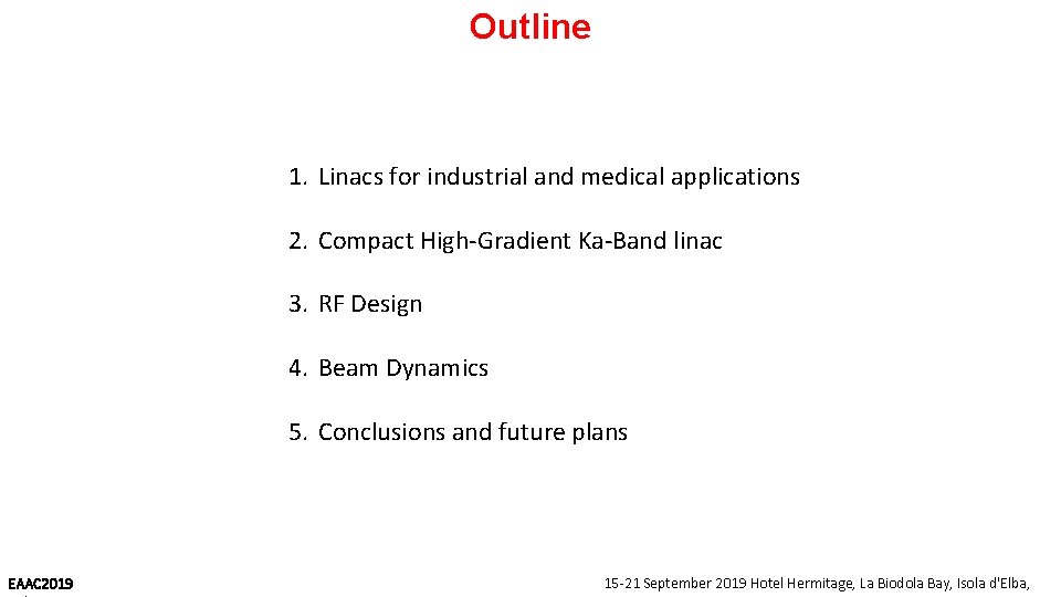 Outline 1. Linacs for industrial and medical applications 2. Compact High-Gradient Ka-Band linac 3.