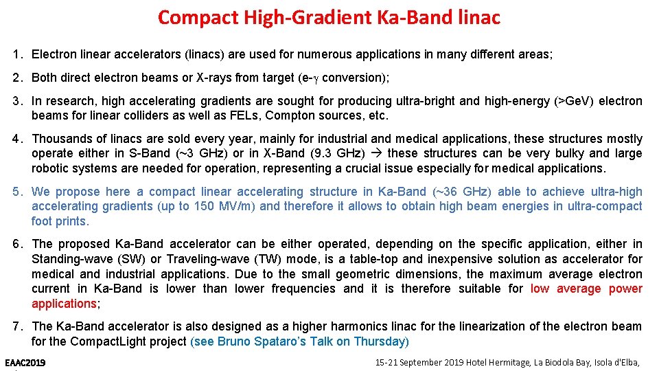 Compact High-Gradient Ka-Band linac 1. Electron linear accelerators (linacs) are used for numerous applications