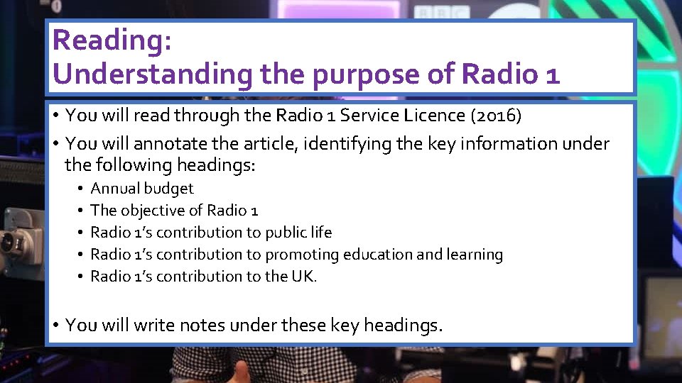 Reading: Understanding the purpose of Radio 1 • You will read through the Radio