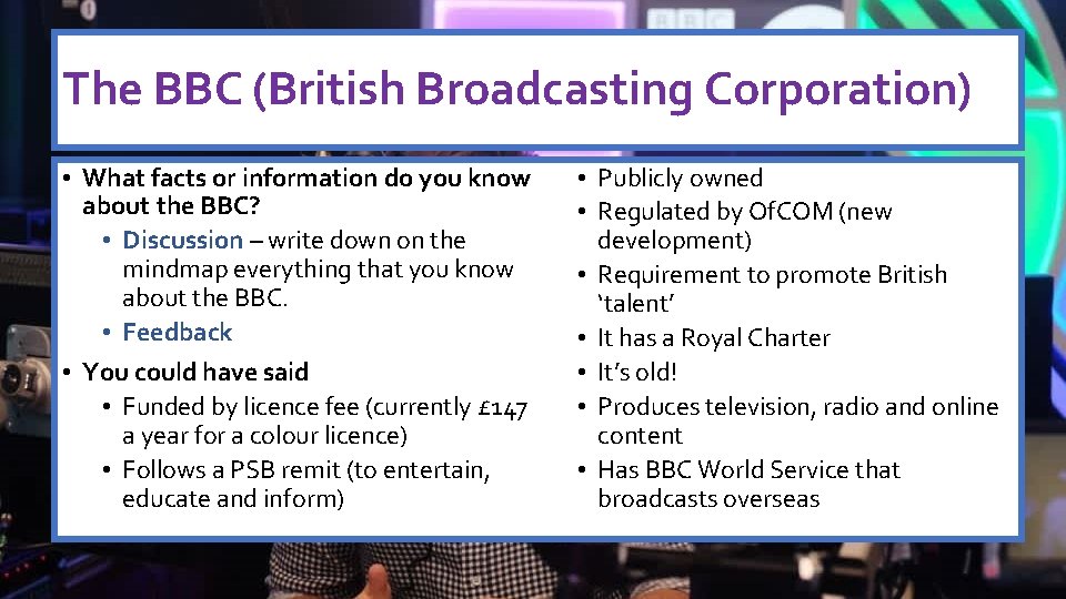 The BBC (British Broadcasting Corporation) • What facts or information do you know about