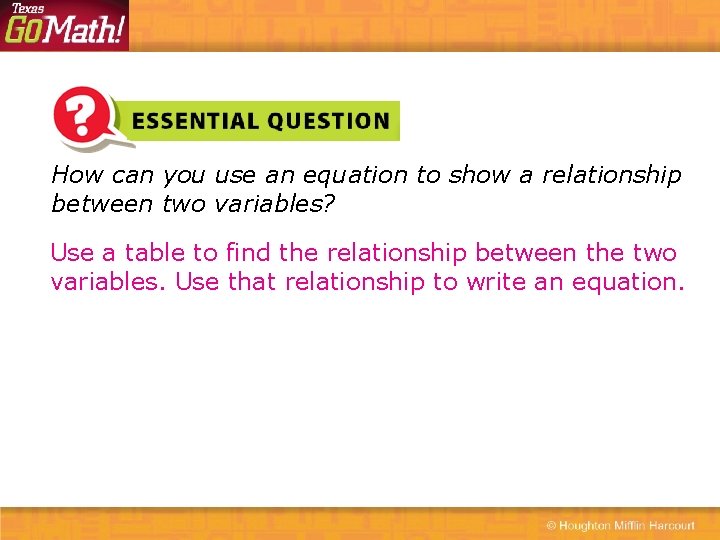 How can you use an equation to show a relationship between two variables? Use