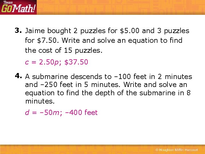3. Jaime bought 2 puzzles for $5. 00 and 3 puzzles for $7. 50.