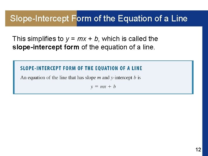 Slope-Intercept Form of the Equation of a Line This simplifies to y = mx