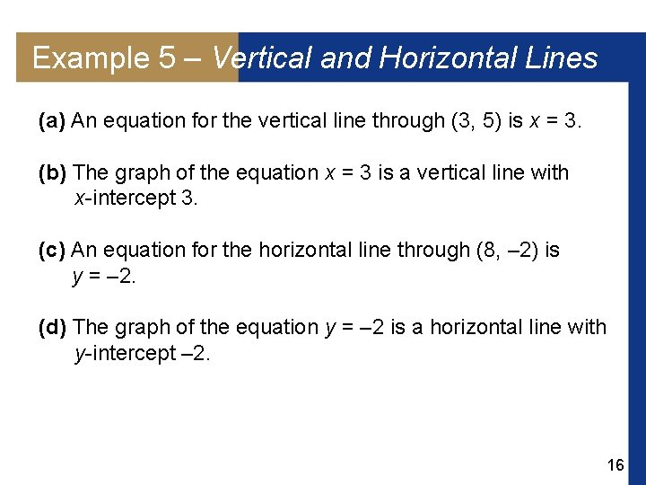 Example 5 – Vertical and Horizontal Lines (a) An equation for the vertical line