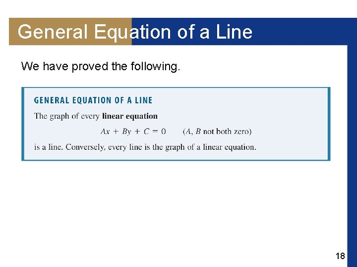 General Equation of a Line We have proved the following. 18 