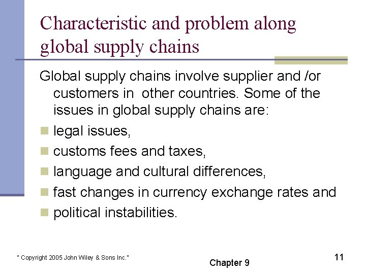 Characteristic and problem along global supply chains Global supply chains involve supplier and /or