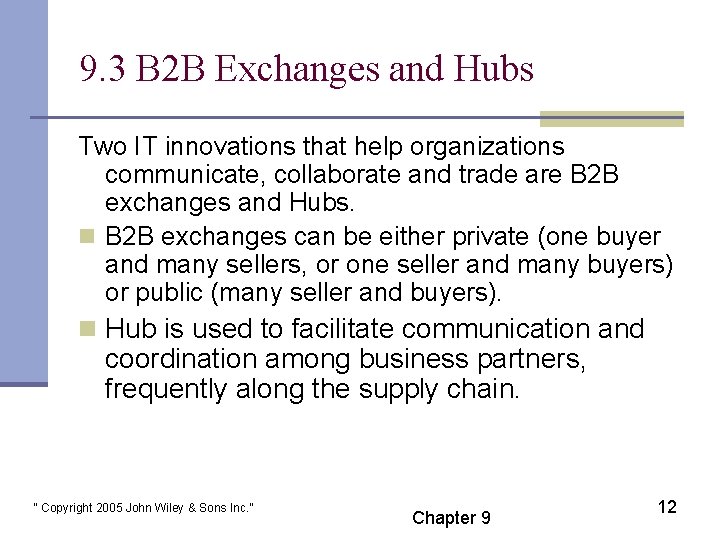 9. 3 B 2 B Exchanges and Hubs Two IT innovations that help organizations