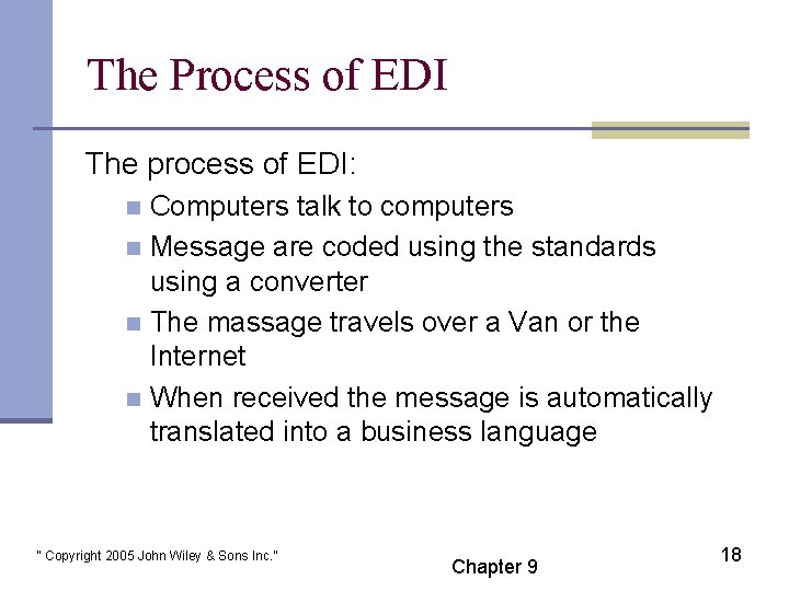 The Process of EDI The process of EDI: Computers talk to computers n Message