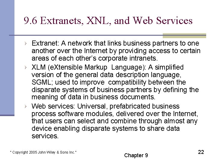 9. 6 Extranets, XNL, and Web Services Extranet: A network that links business partners