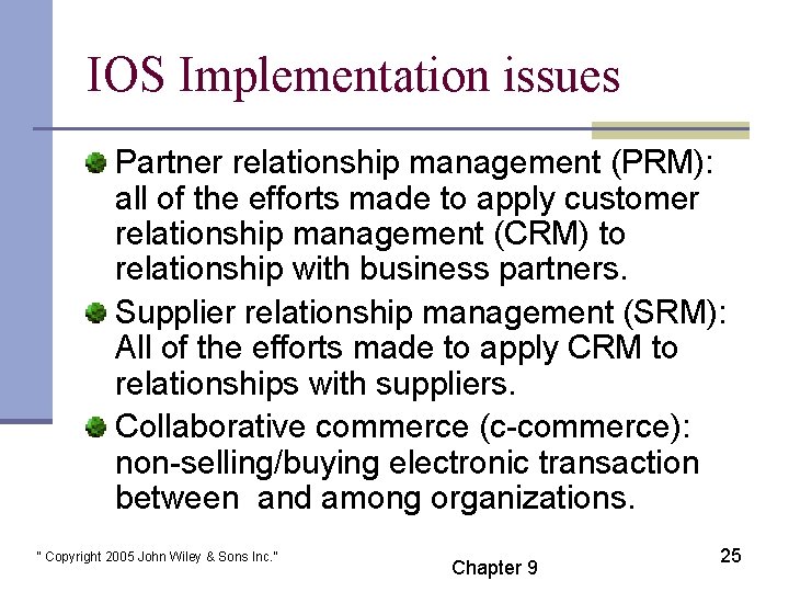 IOS Implementation issues Partner relationship management (PRM): all of the efforts made to apply