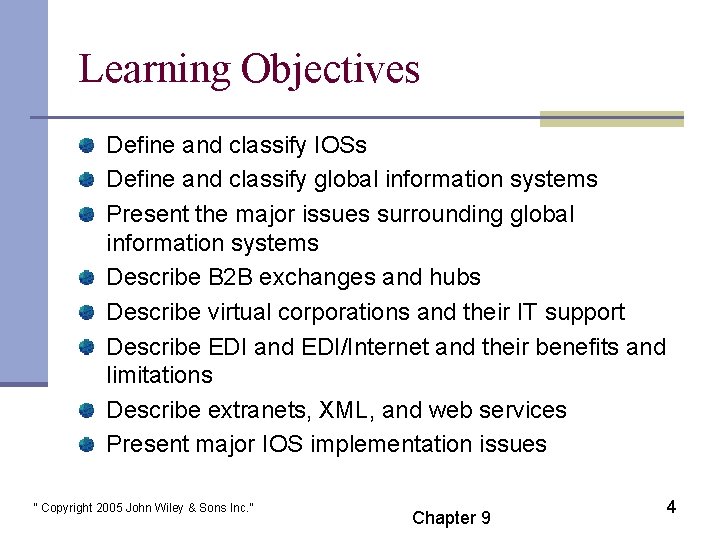 Learning Objectives Define and classify IOSs Define and classify global information systems Present the