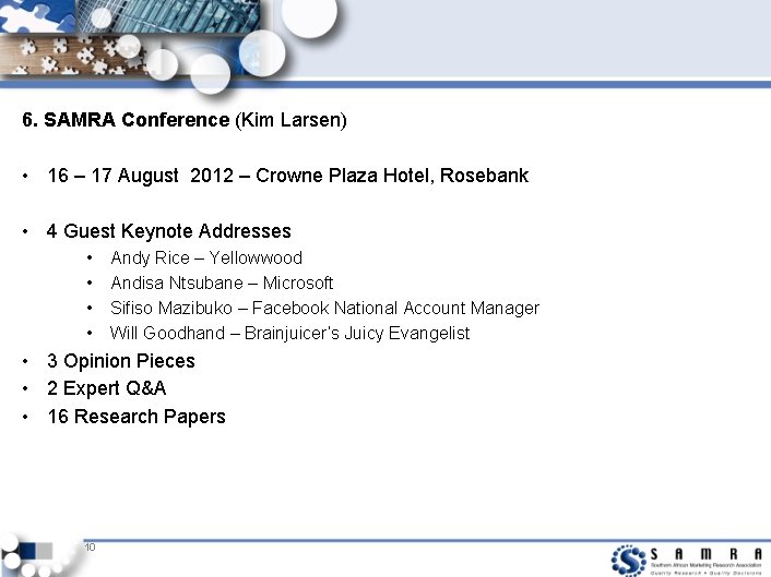 6. SAMRA Conference (Kim Larsen) • 16 – 17 August 2012 – Crowne Plaza