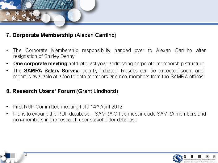 7. Corporate Membership (Alexan Carrilho) • • • The Corporate Membership responsibility handed over