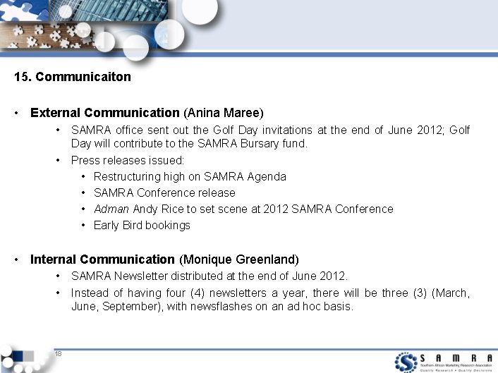 15. Communicaiton • External Communication (Anina Maree) • • SAMRA office sent out the