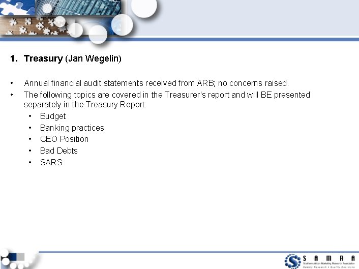1. Treasury (Jan Wegelin) • • Annual financial audit statements received from ARB; no