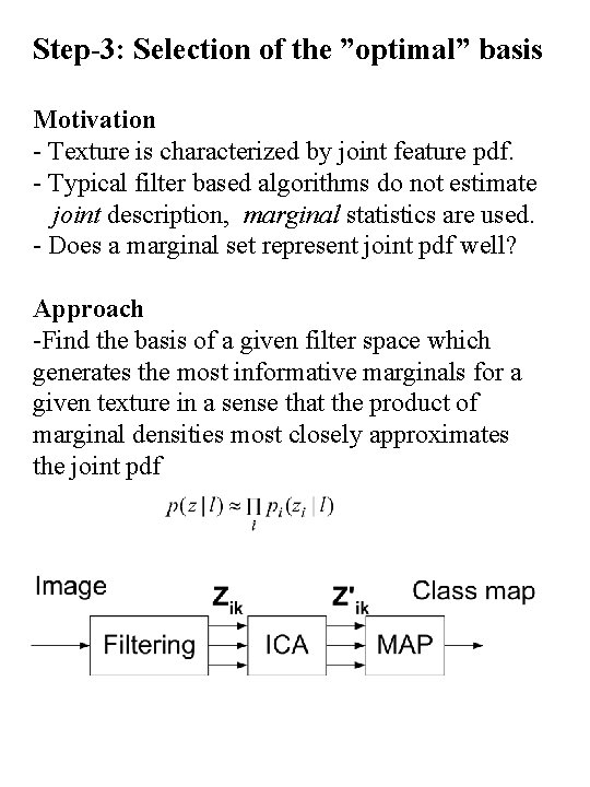 Step-3: Selection of the ”optimal” basis Motivation - Texture is characterized by joint feature