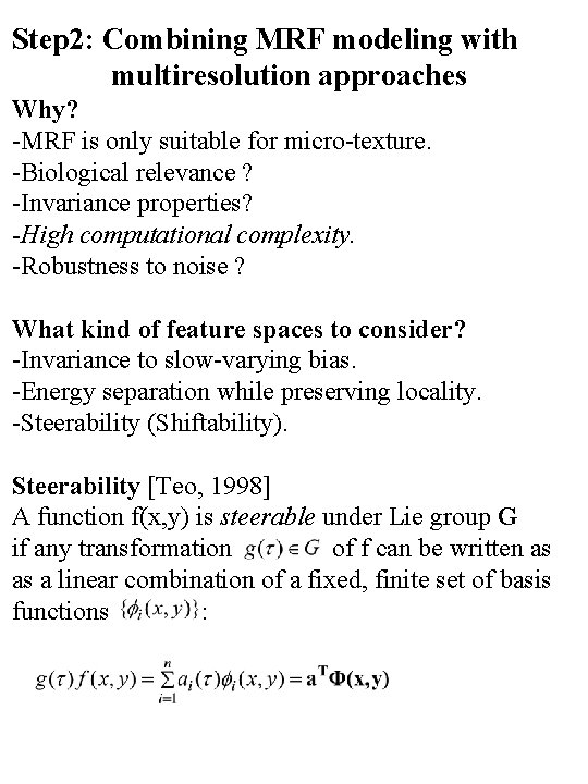 Step 2: Combining MRF modeling with multiresolution approaches Why? -MRF is only suitable for