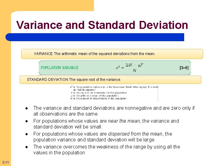 Variance and Standard Deviation VARIANCE The arithmetic mean of the squared deviations from the