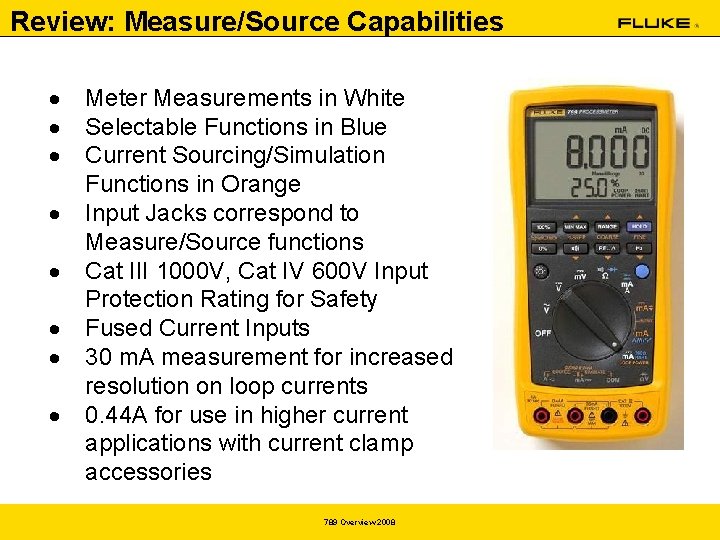 Review: Measure/Source Capabilities Meter Measurements in White Selectable Functions in Blue Current Sourcing/Simulation Functions