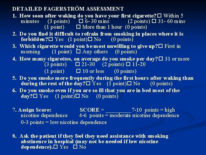 DETAILED FAGERSTRŐM ASSESSMENT 1. How soon after waking do you have your first cigarette?