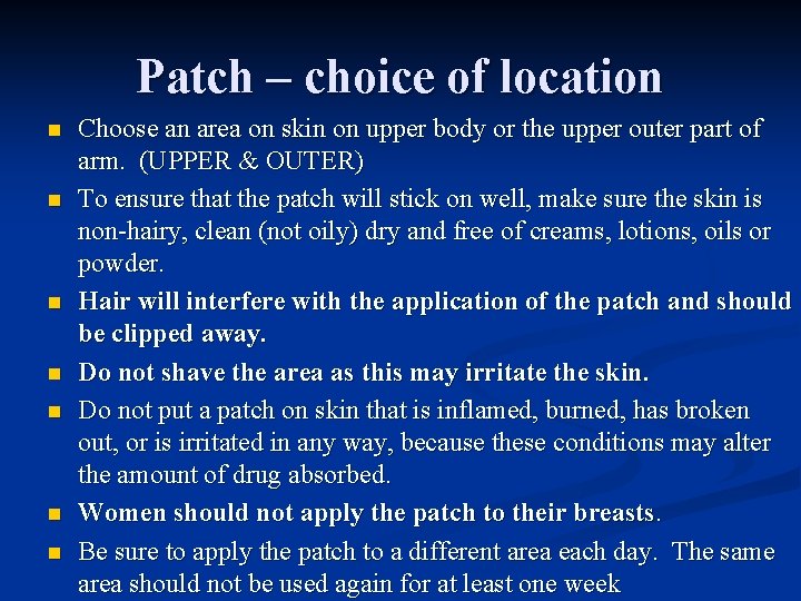 Patch – choice of location n n n Choose an area on skin on