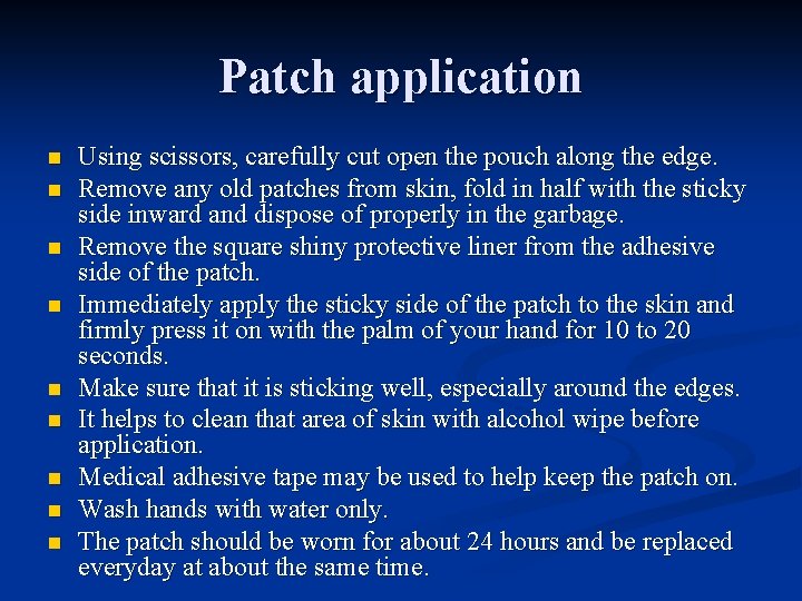 Patch application n n n n Using scissors, carefully cut open the pouch along