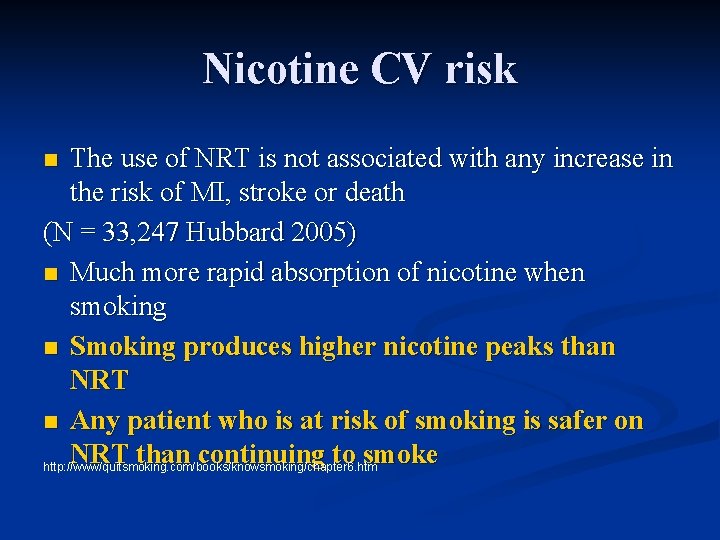Nicotine CV risk The use of NRT is not associated with any increase in