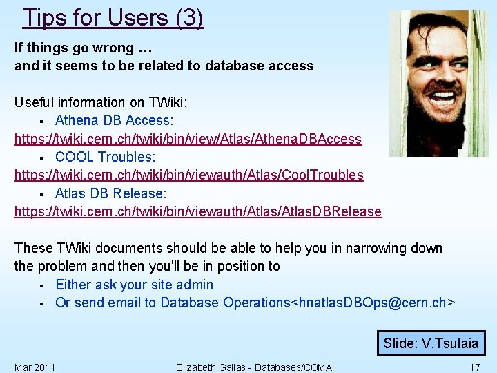 Tips for Users (3) If things go wrong … and it seems to be