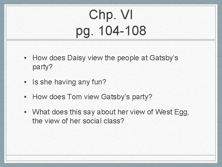 Chp. VI pg. 104 -108 • How does Daisy view the people at Gatsby’s