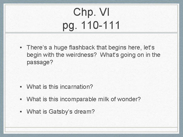 Chp. VI pg. 110 -111 • There’s a huge flashback that begins here, let’s