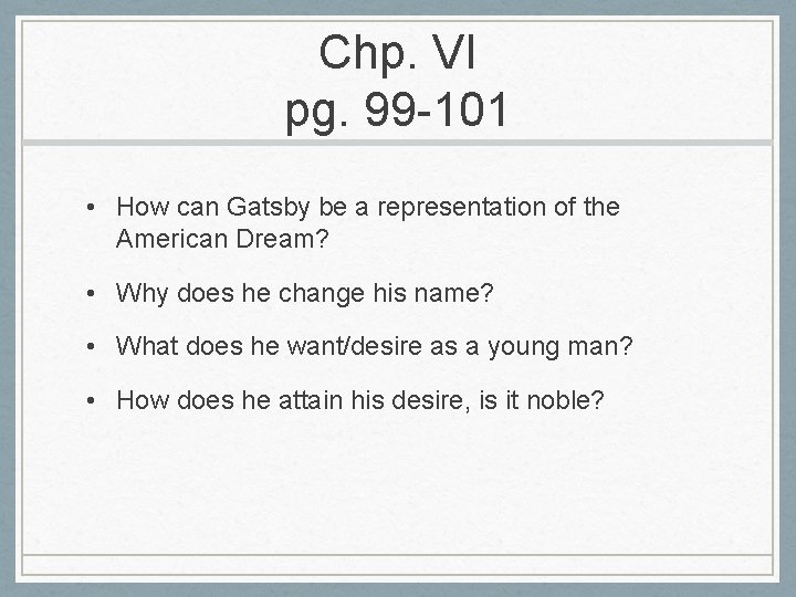 Chp. VI pg. 99 -101 • How can Gatsby be a representation of the