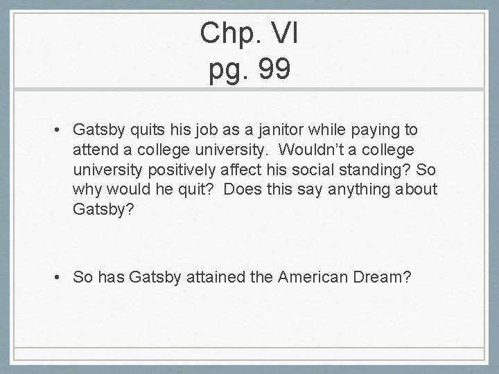 Chp. VI pg. 99 • Gatsby quits his job as a janitor while paying