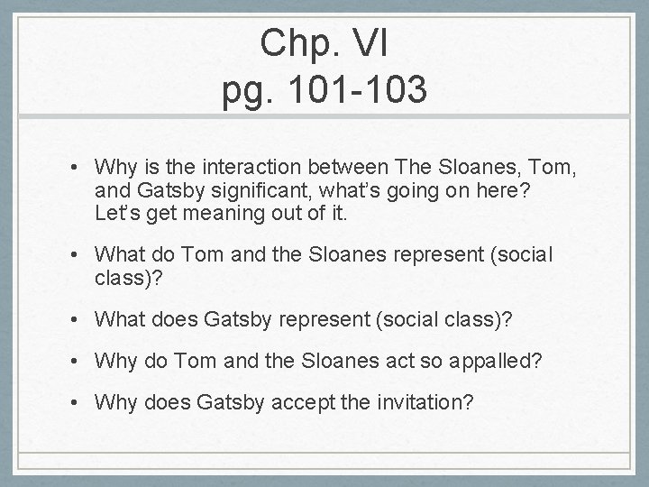 Chp. VI pg. 101 -103 • Why is the interaction between The Sloanes, Tom,