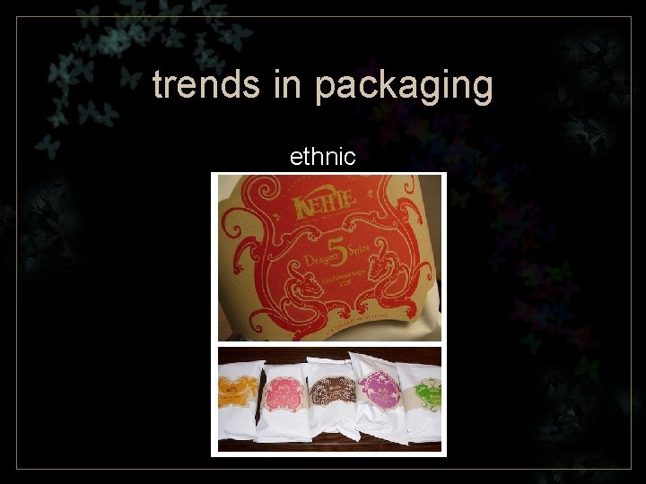 trends in packaging ethnic 