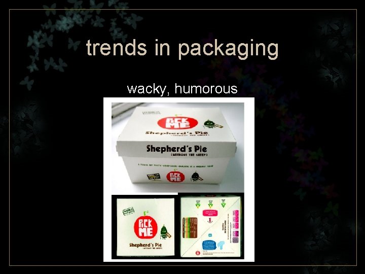 trends in packaging wacky, humorous 