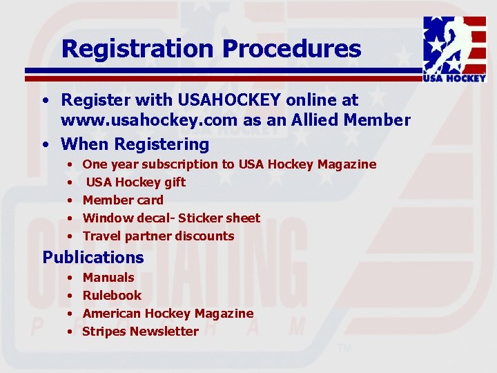 Registration Procedures • Register with USAHOCKEY online at www. usahockey. com as an Allied