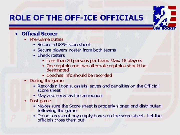 ROLE OF THE OFF-ICE OFFICIALS • Official Scorer • Pre-Game duties • Secure a