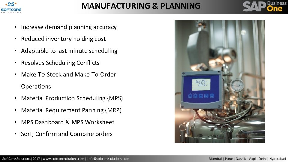MANUFACTURING & PLANNING • Increase demand planning accuracy • Reduced inventory holding cost •