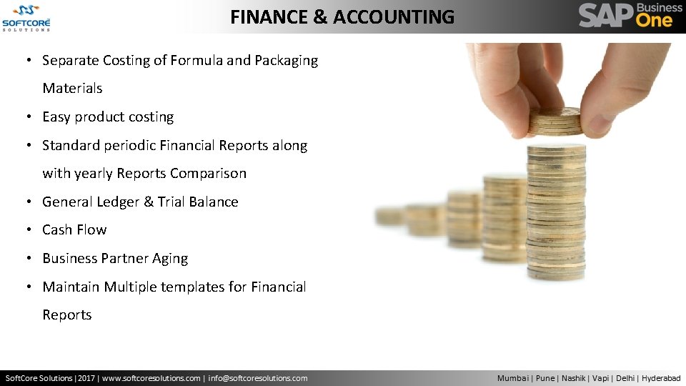 FINANCE & ACCOUNTING • Separate Costing of Formula and Packaging Materials • Easy product