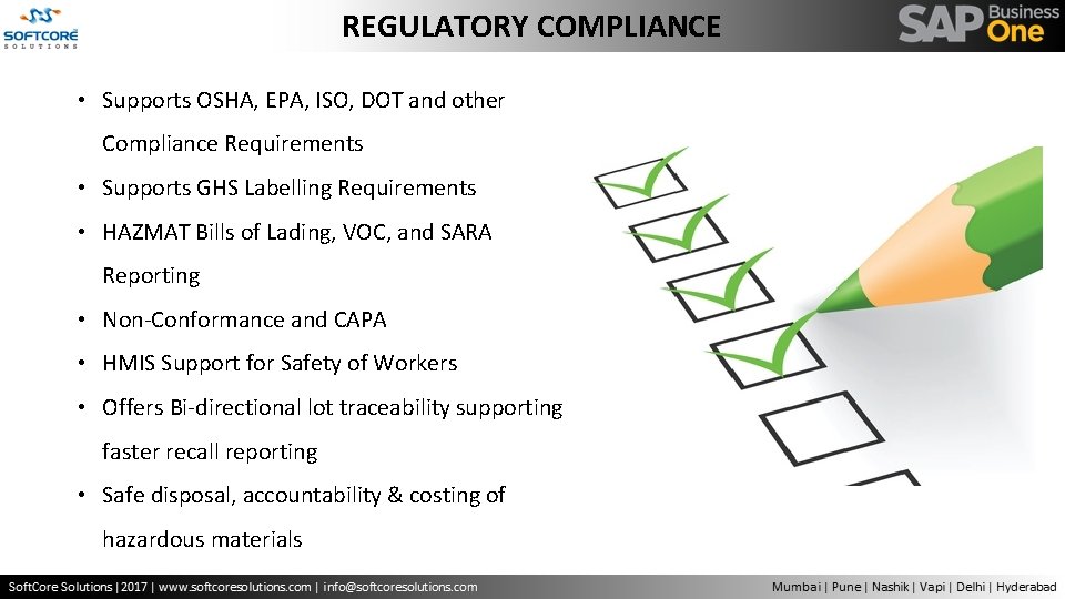 REGULATORY COMPLIANCE • Supports OSHA, EPA, ISO, DOT and other Compliance Requirements • Supports