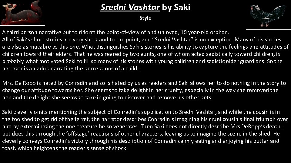 Sredni Vashtar by Saki Style A third person narrative but told form the point-of-view