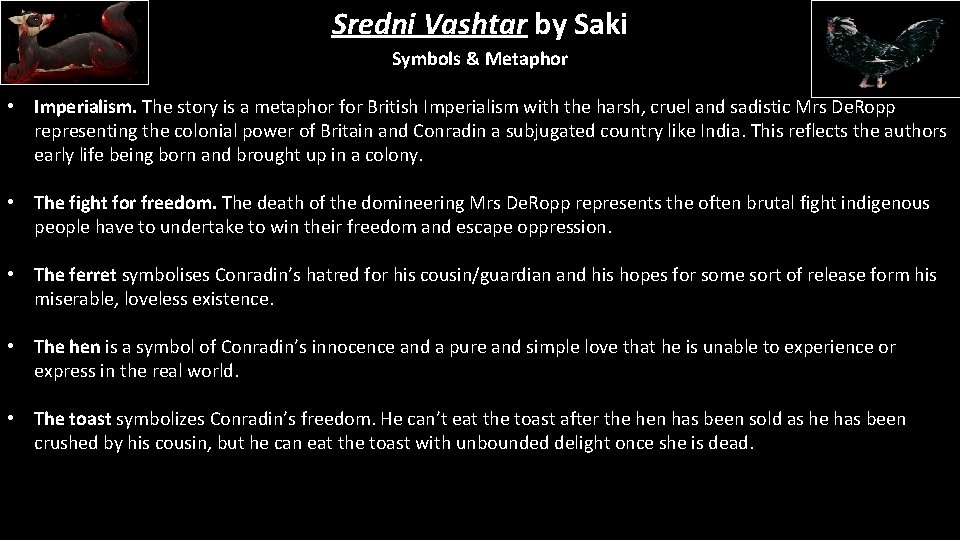 Sredni Vashtar by Saki Symbols & Metaphor • Imperialism. The story is a metaphor