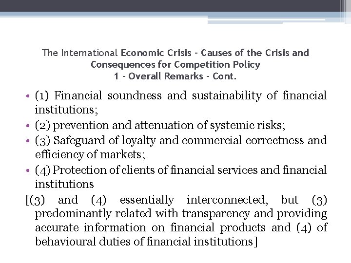 The International Economic Crisis – Causes of the Crisis and Consequences for Competition Policy